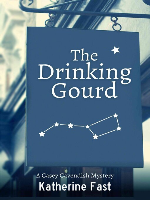 Title details for The Drinking Gourd by Katherine Fast - Available